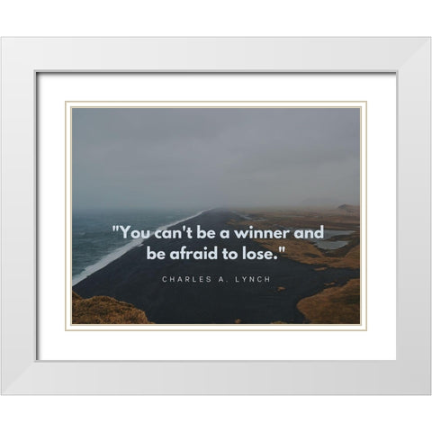 Charles A. Lynch Quote: Be a Winner White Modern Wood Framed Art Print with Double Matting by ArtsyQuotes