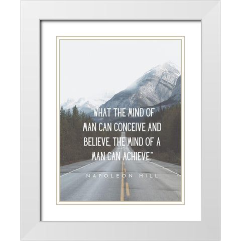 Napolean Hill Quote: Conceive and Believe White Modern Wood Framed Art Print with Double Matting by ArtsyQuotes