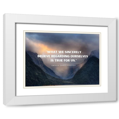 Orison Swett Marden Quote: Sincerely Believe White Modern Wood Framed Art Print with Double Matting by ArtsyQuotes