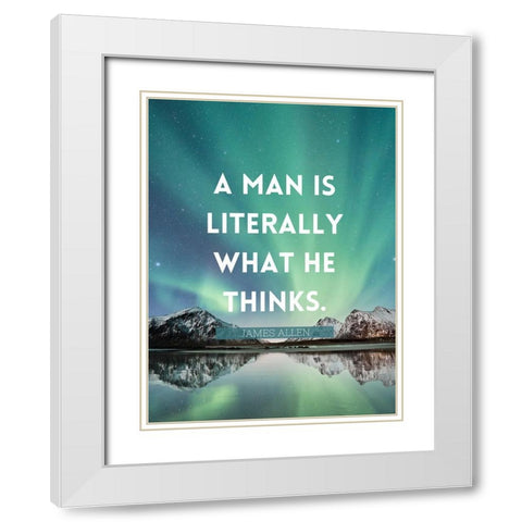 James Allen Quote: What He Thinks White Modern Wood Framed Art Print with Double Matting by ArtsyQuotes