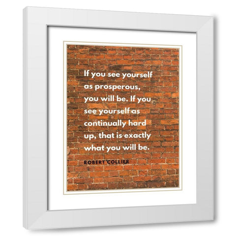 Robert Collier Quote: Prosperous White Modern Wood Framed Art Print with Double Matting by ArtsyQuotes