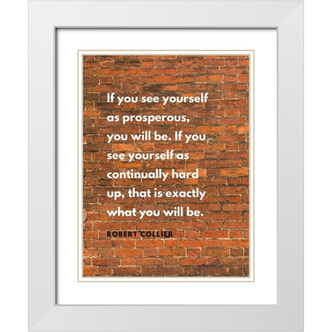 Robert Collier Quote: Prosperous White Modern Wood Framed Art Print with Double Matting by ArtsyQuotes