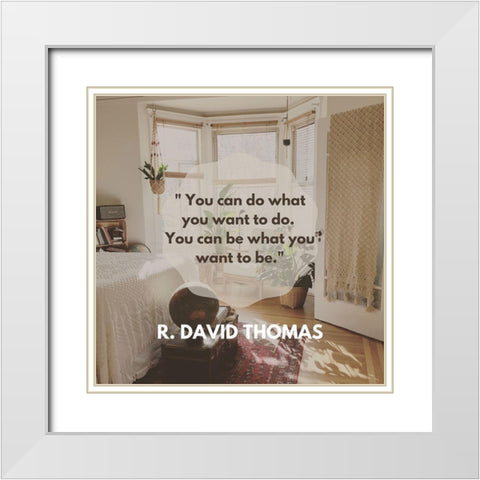 R. David Thomas Quote: Do What You Want White Modern Wood Framed Art Print with Double Matting by ArtsyQuotes