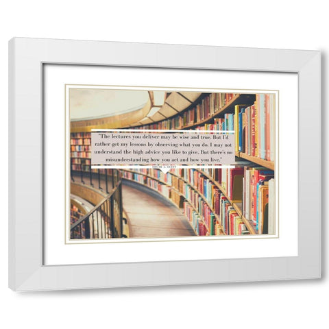 Edgar A. Guest Quote: Observing What You Do White Modern Wood Framed Art Print with Double Matting by ArtsyQuotes