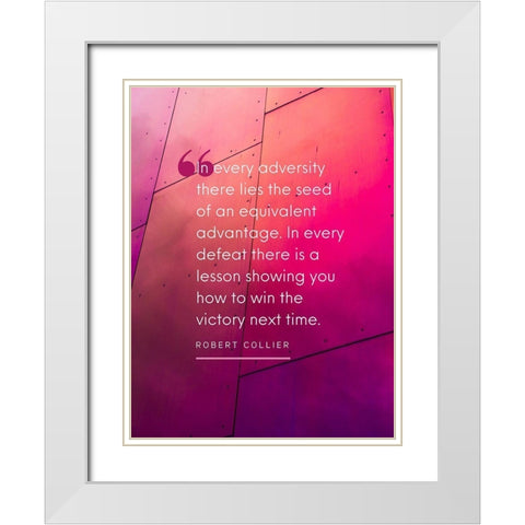 Robert Collier Quote: Every Adversity White Modern Wood Framed Art Print with Double Matting by ArtsyQuotes