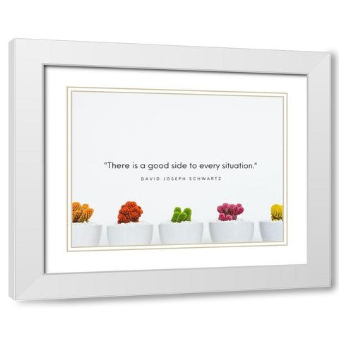 David Joseph Schwartz Quote: Every Situation White Modern Wood Framed Art Print with Double Matting by ArtsyQuotes