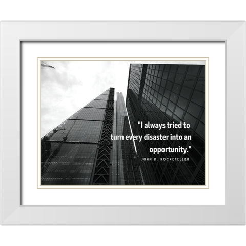 John D. Rockefeller Quote: Every Disaster White Modern Wood Framed Art Print with Double Matting by ArtsyQuotes