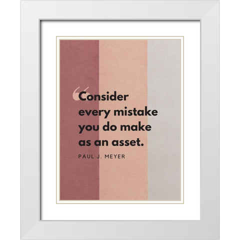 Paul J. Meyer Quote: Every Mistake White Modern Wood Framed Art Print with Double Matting by ArtsyQuotes