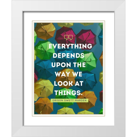 Orison Swett Marden Quote: The Way We Look White Modern Wood Framed Art Print with Double Matting by ArtsyQuotes