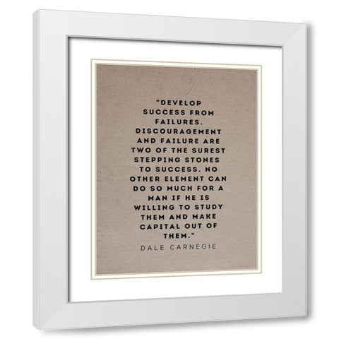 Dale Carnegie Quote: Develop Success White Modern Wood Framed Art Print with Double Matting by ArtsyQuotes