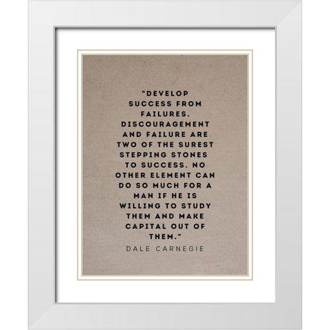 Dale Carnegie Quote: Develop Success White Modern Wood Framed Art Print with Double Matting by ArtsyQuotes