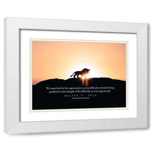 Walter E. Cole Quote: Opportunity White Modern Wood Framed Art Print with Double Matting by ArtsyQuotes