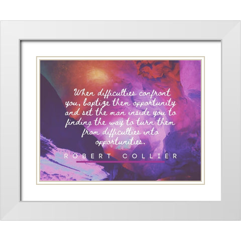 Robert Collier Quote: Difficulties White Modern Wood Framed Art Print with Double Matting by ArtsyQuotes