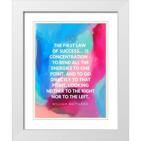 William Matthews Quote: Law of Success White Modern Wood Framed Art Print with Double Matting by ArtsyQuotes