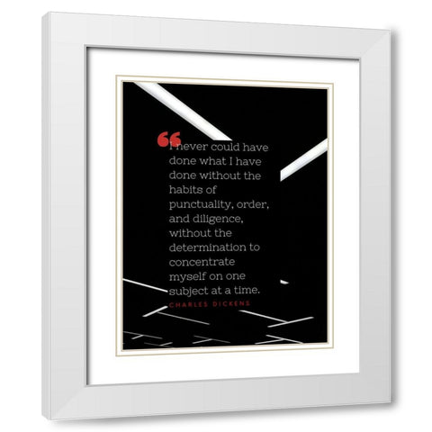 Charles Dickens Quote: Habits of Punctuality White Modern Wood Framed Art Print with Double Matting by ArtsyQuotes