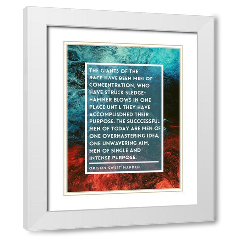 Orison Swett Marden Quote: Men of Concentration White Modern Wood Framed Art Print with Double Matting by ArtsyQuotes