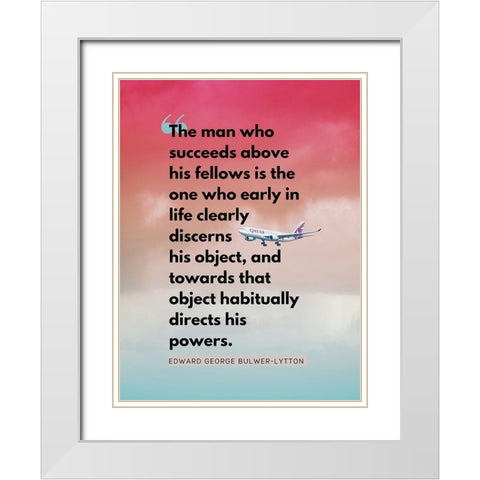 Edward George Bulwer-Lytton Quote: Man Who Succeeds White Modern Wood Framed Art Print with Double Matting by ArtsyQuotes