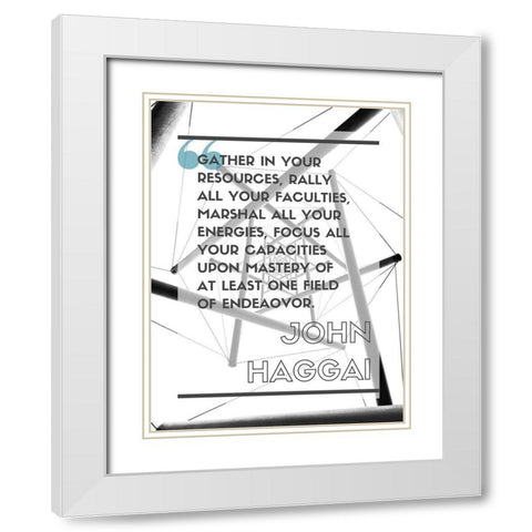 John Haggai Quote: Rally All Your Faculties White Modern Wood Framed Art Print with Double Matting by ArtsyQuotes