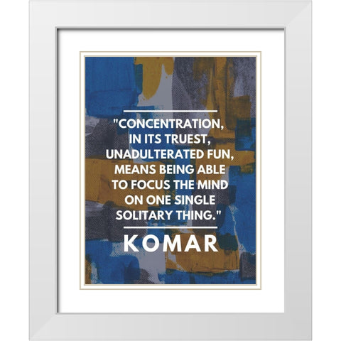 Komar Quote: Concentration White Modern Wood Framed Art Print with Double Matting by ArtsyQuotes