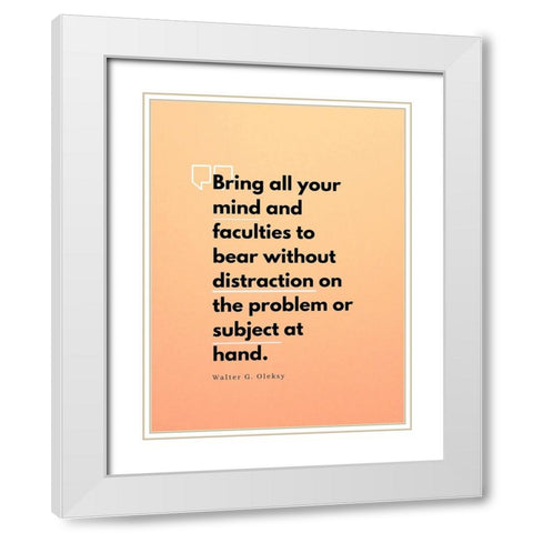 Walter G. Oleksy Quote: Without Distraction White Modern Wood Framed Art Print with Double Matting by ArtsyQuotes