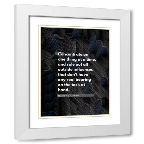 Marty Liquori Quote: Concentrate White Modern Wood Framed Art Print with Double Matting by ArtsyQuotes