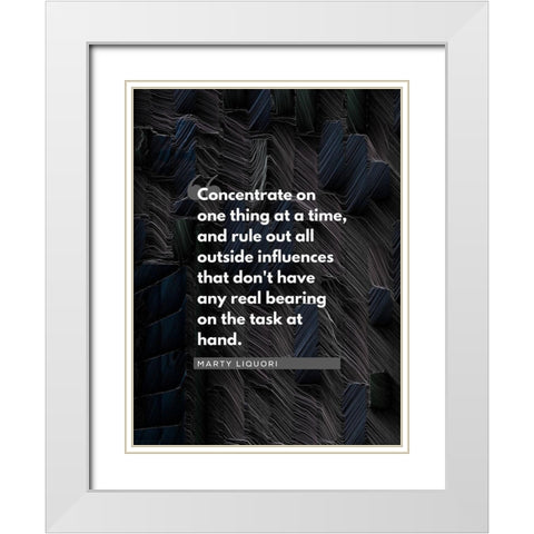Marty Liquori Quote: Concentrate White Modern Wood Framed Art Print with Double Matting by ArtsyQuotes