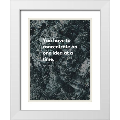 Robert Collier Quote: Concentrate White Modern Wood Framed Art Print with Double Matting by ArtsyQuotes