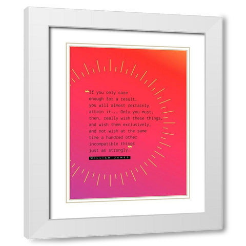 William James Quote: Attain It White Modern Wood Framed Art Print with Double Matting by ArtsyQuotes