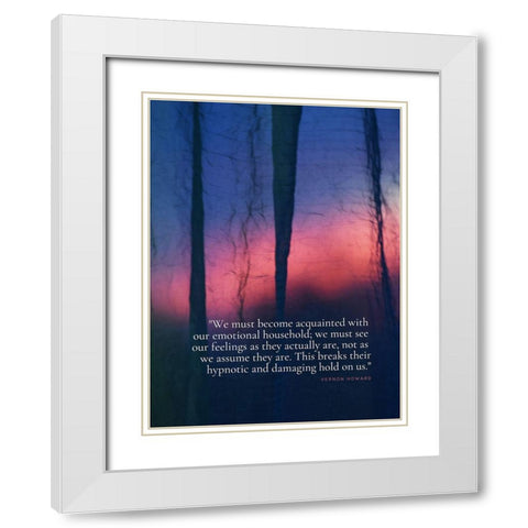 Vernon Howard Quote: Emotional Household White Modern Wood Framed Art Print with Double Matting by ArtsyQuotes