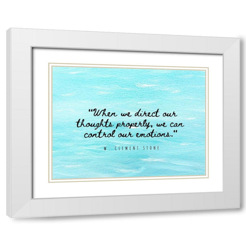 W. Clement Stone Quote: Emotions White Modern Wood Framed Art Print with Double Matting by ArtsyQuotes