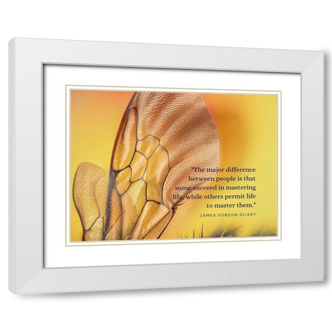 James Gordon Gilkey Quote: Mastering Life White Modern Wood Framed Art Print with Double Matting by ArtsyQuotes