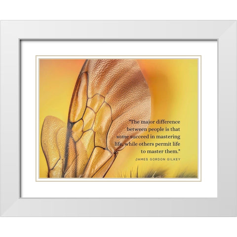 James Gordon Gilkey Quote: Mastering Life White Modern Wood Framed Art Print with Double Matting by ArtsyQuotes