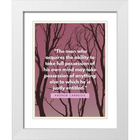 Andrew Carnegie Quote: Possession White Modern Wood Framed Art Print with Double Matting by ArtsyQuotes