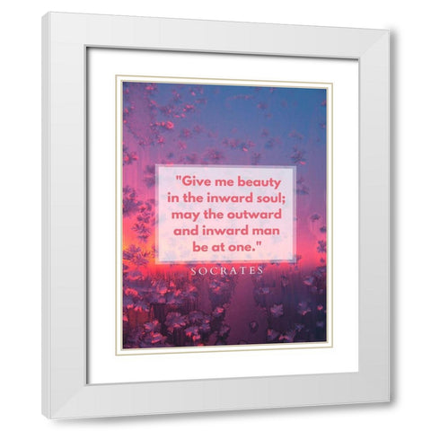 Socrates Quote: Inward Soul White Modern Wood Framed Art Print with Double Matting by ArtsyQuotes