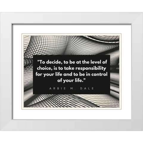 Arbie M. Dale Quote: Responsibility White Modern Wood Framed Art Print with Double Matting by ArtsyQuotes
