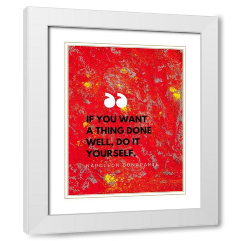 Napoleon Bonaparte Quote: Do it Yourself White Modern Wood Framed Art Print with Double Matting by ArtsyQuotes