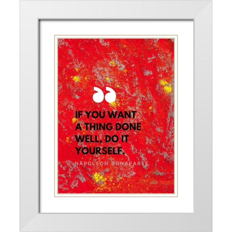 Napoleon Bonaparte Quote: Do it Yourself White Modern Wood Framed Art Print with Double Matting by ArtsyQuotes