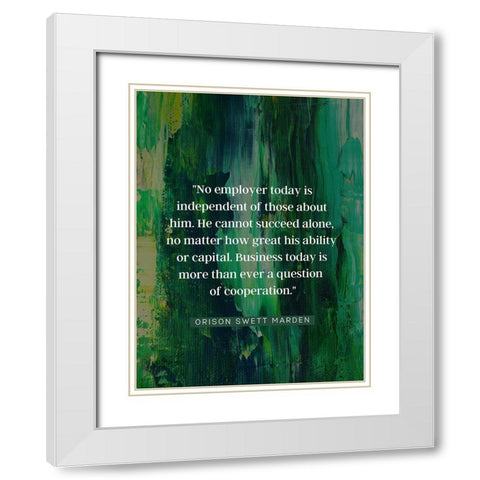 Orison Swett Marden Quote: Cannot Succeed Alone White Modern Wood Framed Art Print with Double Matting by ArtsyQuotes