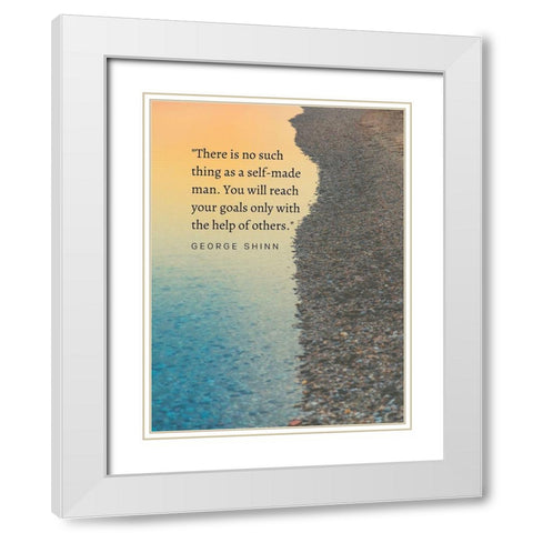 George Shinn Quote: Self Made Man White Modern Wood Framed Art Print with Double Matting by ArtsyQuotes