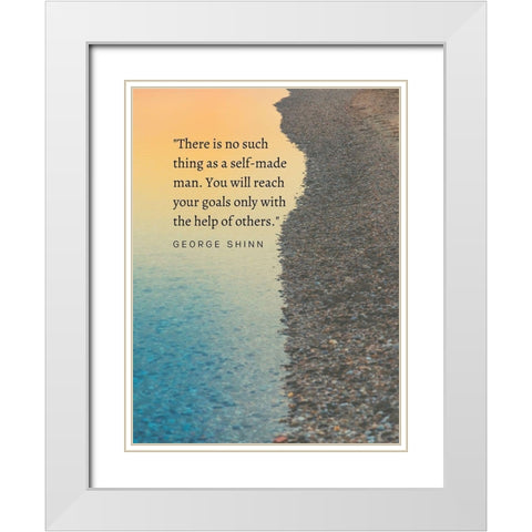 George Shinn Quote: Self Made Man White Modern Wood Framed Art Print with Double Matting by ArtsyQuotes