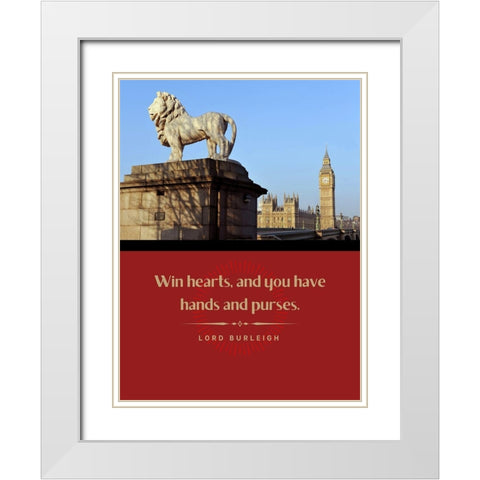 Lord Burleigh Quote: Win Hearts White Modern Wood Framed Art Print with Double Matting by ArtsyQuotes