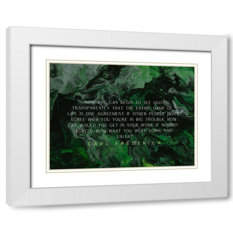 Carl Frederick Quote: Game of Life White Modern Wood Framed Art Print with Double Matting by ArtsyQuotes