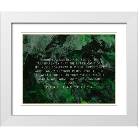 Carl Frederick Quote: Game of Life White Modern Wood Framed Art Print with Double Matting by ArtsyQuotes