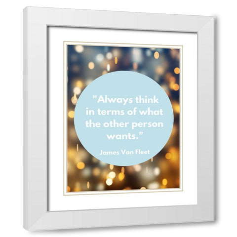 James Van Fleet Quote: Always Think White Modern Wood Framed Art Print with Double Matting by ArtsyQuotes