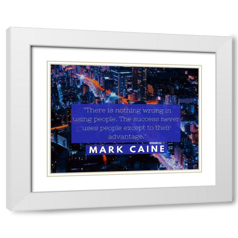 Mark Caine Quote: Success White Modern Wood Framed Art Print with Double Matting by ArtsyQuotes