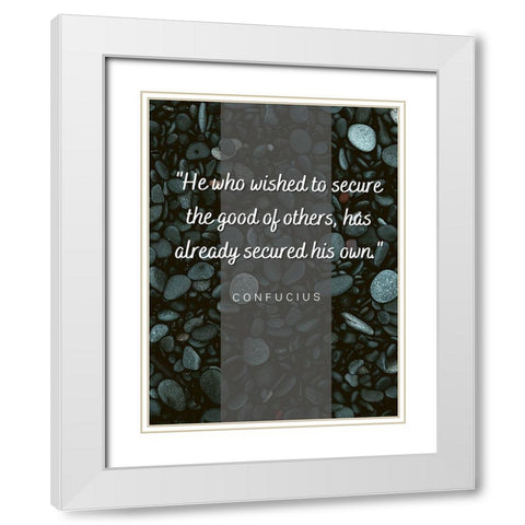 Confucius Quote: The Good of Others White Modern Wood Framed Art Print with Double Matting by ArtsyQuotes