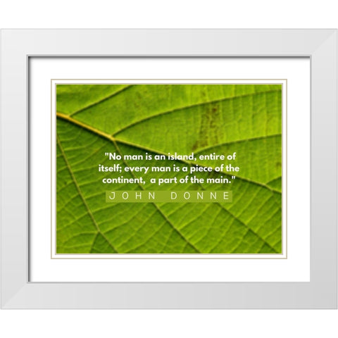 John Donne Quote: No Man is an Island White Modern Wood Framed Art Print with Double Matting by ArtsyQuotes