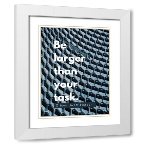 Orison Swett Marden Quote: Be Larger White Modern Wood Framed Art Print with Double Matting by ArtsyQuotes