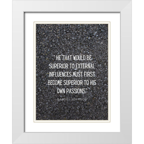 Samuel Johnson Quote: External Influences White Modern Wood Framed Art Print with Double Matting by ArtsyQuotes
