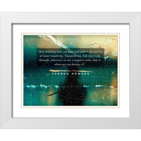 Vernon Howard Quote: Quit Thinking White Modern Wood Framed Art Print with Double Matting by ArtsyQuotes